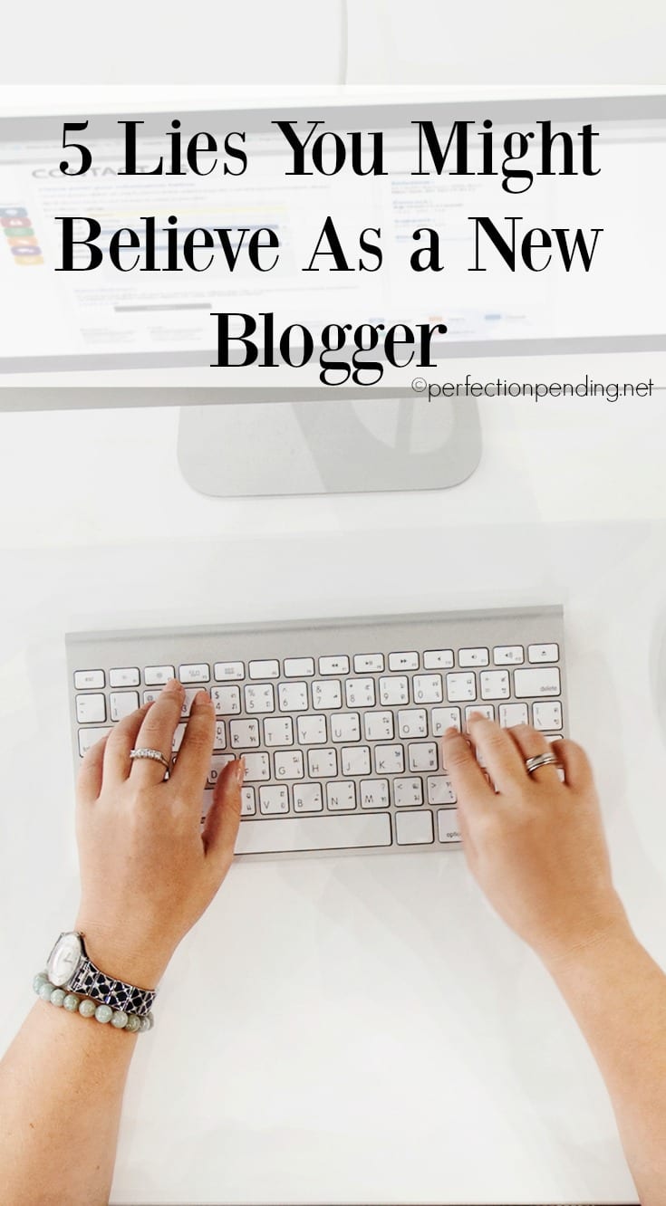 5 Lies You Might Believe as a New Blogger