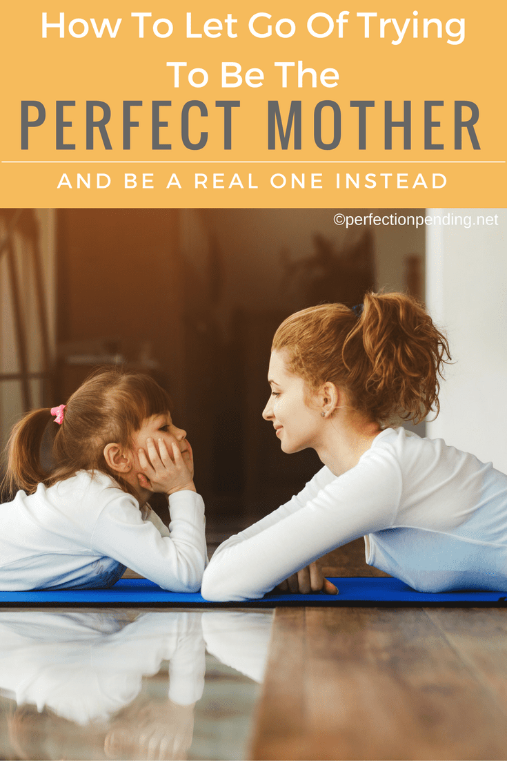 How to Be a Good Mother: 10 Expert Tips to Let Go of Perfectionism