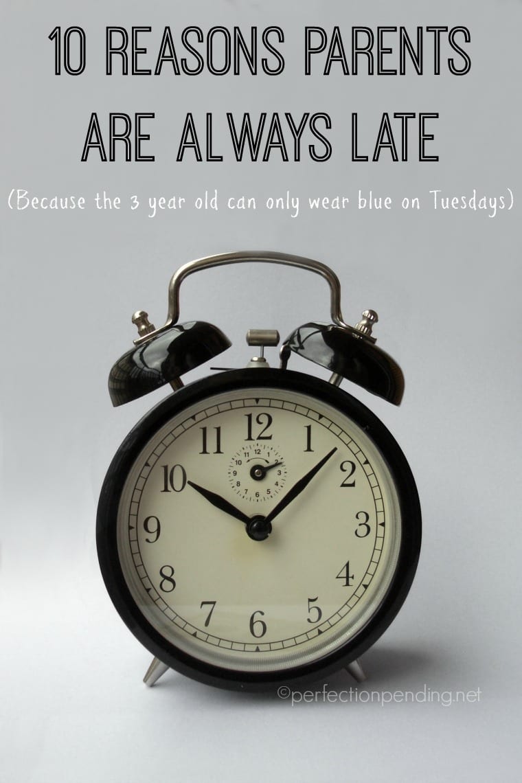 10 Reasons Parents are Always Late