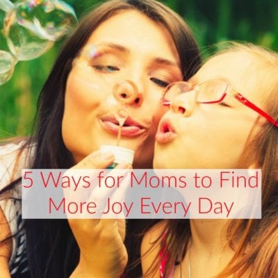 5 Practical Ways to Find More Joy In Motherhood
