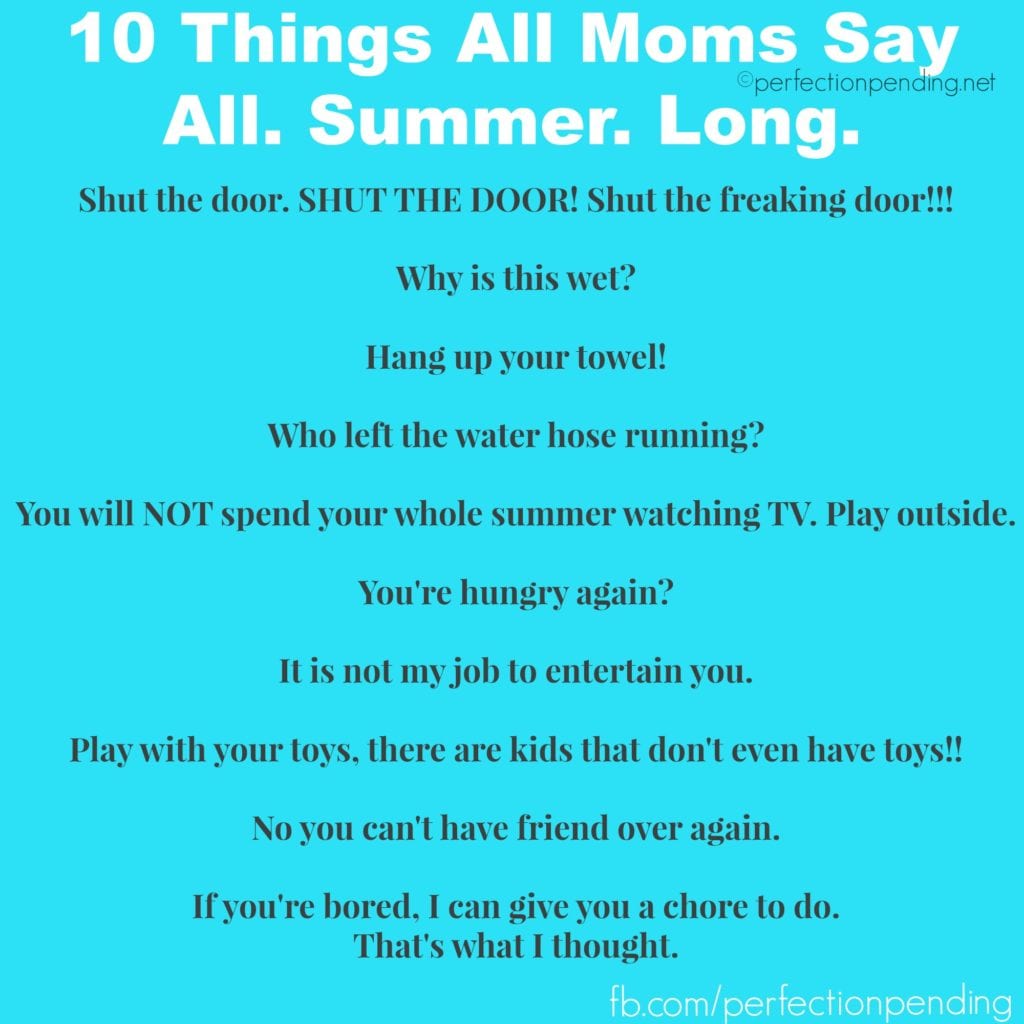 Things All Moms Say Summer