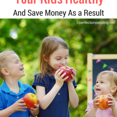 The Best Ways to Keep Your Kids Healthy & Save Money Too