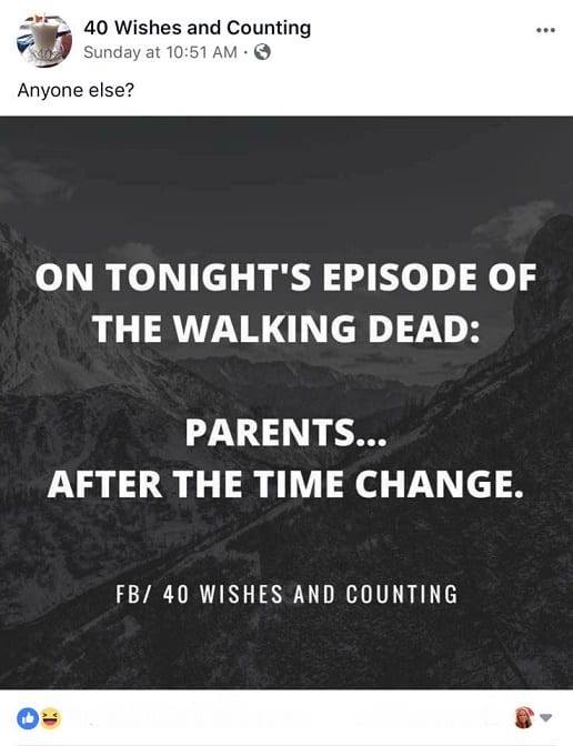 13 Hilarious Facebook Parents Prove That The Week Of Daylight Savings Time Is The Worst Perfection Pending