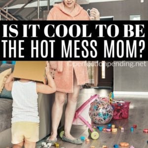 Hot mess Mom