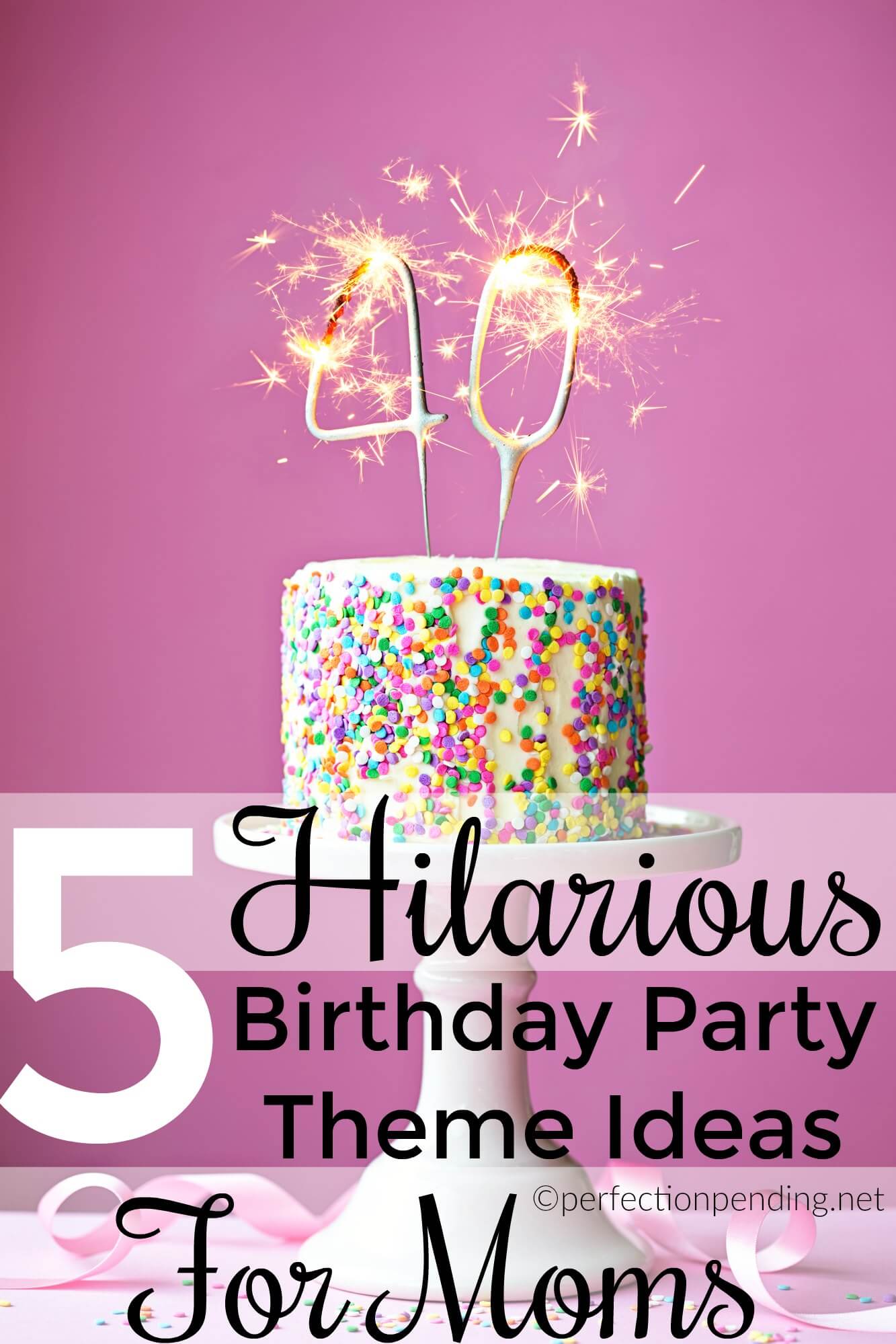 Five Birthday Party Themes Moms Totally Want For Their Next Birthday Perfection Pending