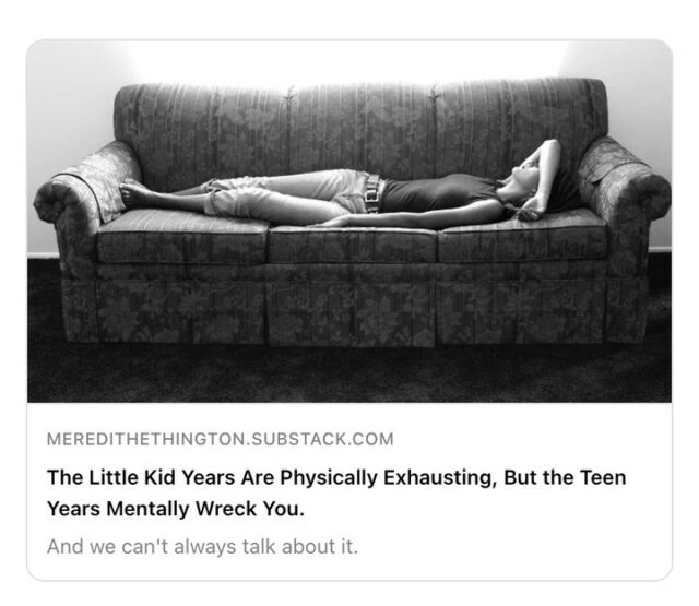 NEW ---> "When there are problems in these big kid years, it’s no longer really acceptable to call a friend and air the annoyances of the situation. At least not the specifics.

Sure, you can commiserate with a fellow parent about teenagers being the worst.

But, to be honest - they’re not the worst. They’re kind of amazing. But their problems make me tired to my core." 

Read the latest on my substack. I promise you'll relate. ❤️