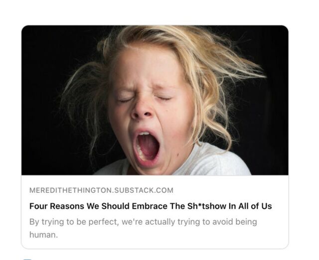 "I don’t know about you, but I don’t really want same-ness anymore. I want messy. I want admissions that shit is hard and we don’t have it all together. I want to have a makeup free, messy bun in my sweats run in with a mom friend and not feel worried she’s checking out my un-groomed eyebrows.

I don’t want to try to give off this illusion that I’m control of my life any better than the next person. It’s a shitshow for all of us, and we continue to hide it for fear of what? Being human?"

Read the rest on my Substack. Link in profile.
